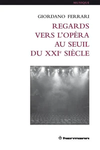 Regards vers l'opéra au seuil du XXIe siècle