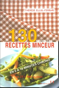 130 Recettes minceur en 5 à 10 minutes chrono de 23 à 300 calories