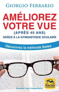 Améliorez votre vue (après 40 ans) grâce à la gymnastique oculaire