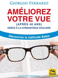 Améliorez votre vue (après 40 ans) grâce à la gymnastique oculaire