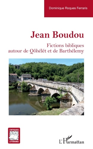 Jean Boudou. Fictions bibliques autour de Qôhélét et de Barthélemy