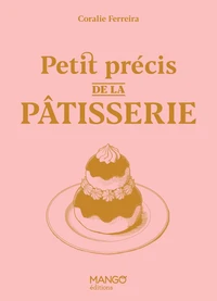 Petit précis de la pâtisserie
