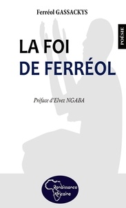 Ferréol Gassackys - La foi de Ferréol.