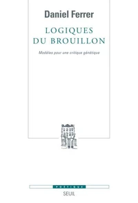 Logiques du brouillon