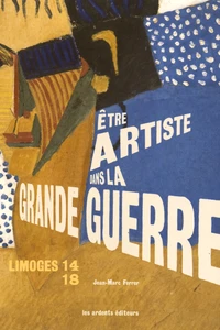 Etre artiste dans la Grande Guerre