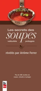 Les secrets des soupes, veloutes et potages