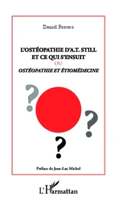 L'ostéopathie d'A.T still et ce qui s'ensuit
