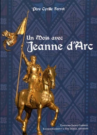 Un mois avec sainte Jeanne d'Arc