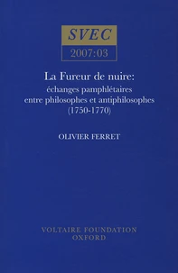 La fureur de nuire : échanges pamphlétaires entre philosophes et antiphilosophes (1750-1770)