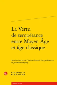 La vertu de tempérance entre Moyen Age et Age classique