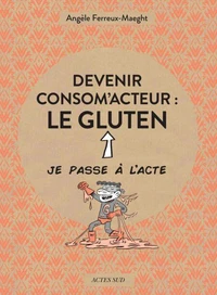 Devenir consom'acteur : le gluten