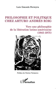 Philosophie et ploitique chez Arturo Andrés Roig