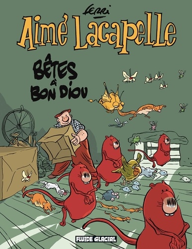  Ferri - Aimé Lacapelle Tome 4 : Bêtes à Bon Diou.
