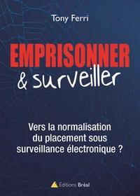 Placement sous surveillance électronique : vers la normalisation du contrôle