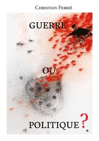 La politique ou la guerre ?