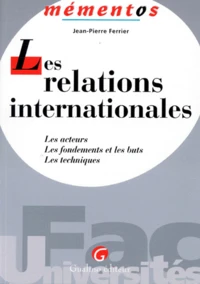 Les Relations Internationales. Les Acteurs, Les Fondements Et Les Buts, Les Techniques