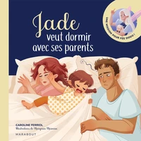 Jade veut dormir avec papa et maman