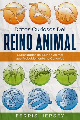  Ferris Hersey - Datos Curiosos del Reino Animal: Curiosidades del Mundo Animal que Probablemente no Conocías.
