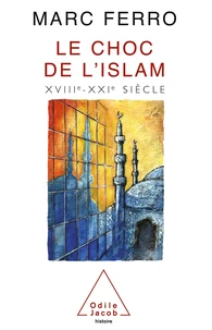 Le Choc De L'Islam Xviiie-Xxie Siecle