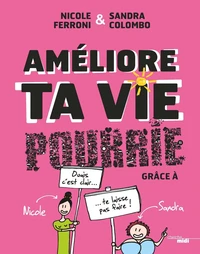 Améliore ta vie pourrie grâce à Sandra et Nicole