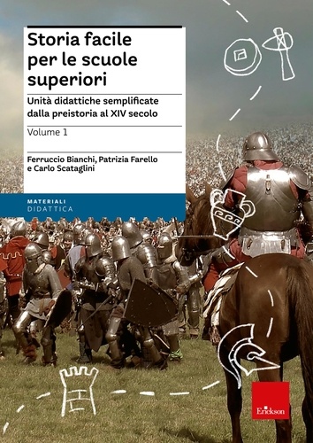 Ferruccio Bianchi et Patrizia Farello - Storia facile per le scuole superiori - Volume 1 - Unità didattiche semplificate dalla preistoria al XIV secolo.