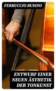 Entwurf einer neuen Ästhetik der Tonkunst