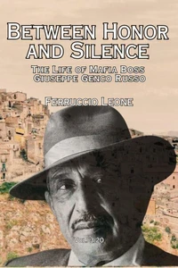 Between Honor and Silence  The Life of Mafia Boss  Giuseppe Genco Russo