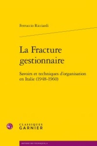 La Fracture gestionnaire. Savoirs et techniques d'organisation en Italie (1948-1960)