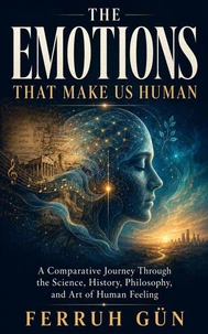 The Emotions That Make Us Human