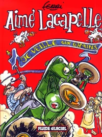 Aime Lacapelle. Je Veille Aux Grains