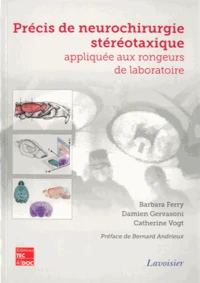 Précis de neurochirurgie stéréotaxique appliquée aux rongeurs de laboratoire