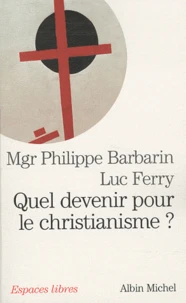 Quel devenir pour le christianisme ?