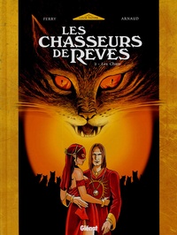 Ferry Van Vosselen et Arnaud Leterrier - Les Chasseurs de Rêves Tome 2 : Les chats.