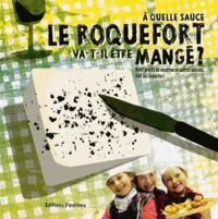 A quelle sauce le roquefort va-t-il être mangé ?