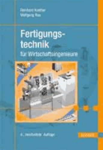 Fertigungstechnik für Wirtschaftsingenieure.