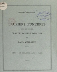 Lauriers funèbres à la mémoire de Claude Achille Debussy et Paul Verlaine