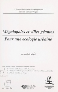  Festival international de géog - Mégalopoles et villes géantes : pour une écologie urbaine - 2e Festival international de géographie de Saint-Dié-des-Vosges, octobre 1991.