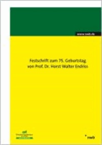 Festschrift zum 75. Geburtstag von Prof. Dr. Horst Walter Endriss.