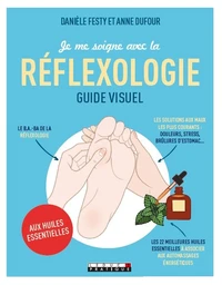 Je me soigne avec la réflexologie aux huiles essentielles