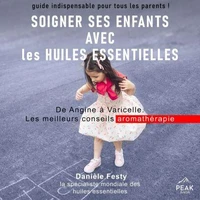 Soigner ses enfants avec les huiles essentielles