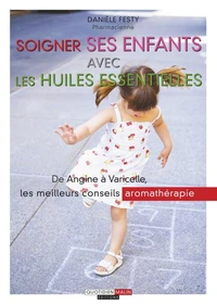Soigner ses enfants avec les huiles essentielles