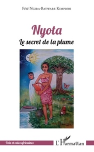 Fété Ngira-Batware Kimpiobi - Nyota - Le secret de la plume.