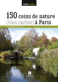 150 coins de nature (bien cachés )à Paris