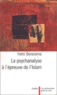 Fethi Benslama - La Psychanalyse A L'Epreuve De L'Islam.