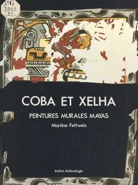 Cobá et Xelhá, peintures murales mayas