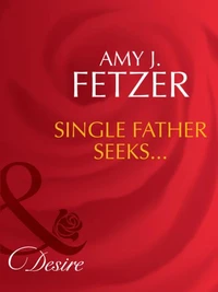Single Father Seeks…
