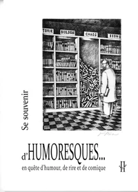 Se souvenir d'humoresques. en quête d'humour, de rire et de comique