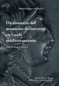 Dictionnaire des monnaies découvertes en Gaule méditerranéenne (530-27 avant notre ère)