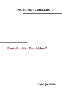 Faut-il brûler Pouchkine ?