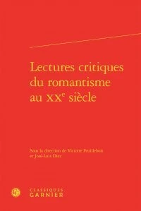 Lectures critiques du romantisme au XXe siècle